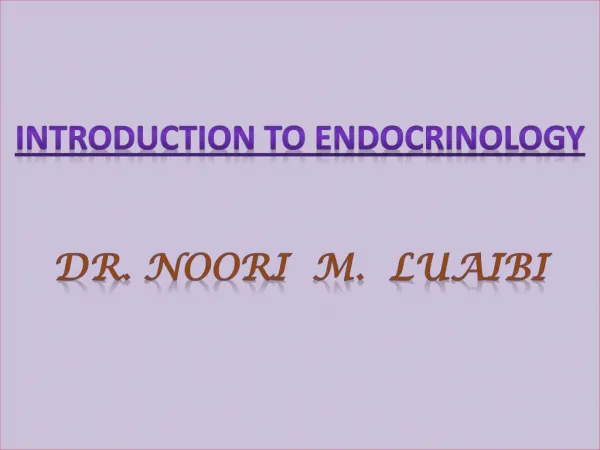 Introduction to Endocrinology Dr. Noori M. Luaibi