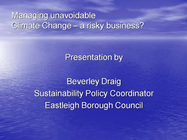 Managing unavoidable Climate Change a risky business