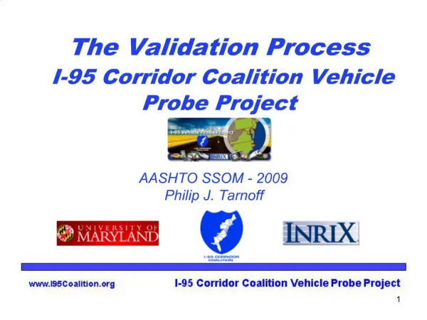 The Validation Process I-95 Corridor Coalition Vehicle Probe Project