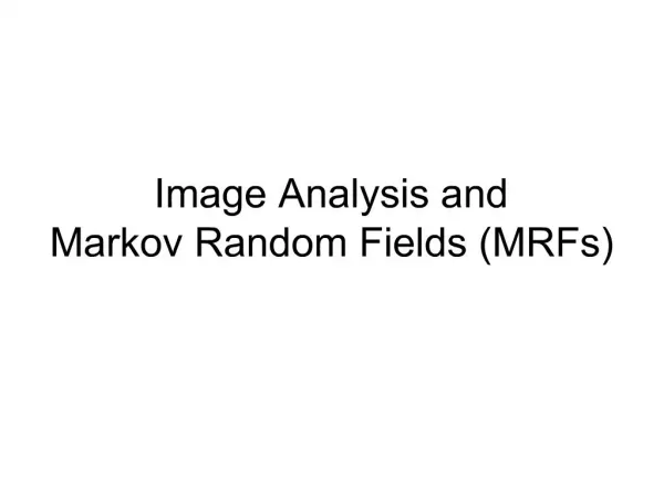 Image Analysis and Markov Random Fields MRFs