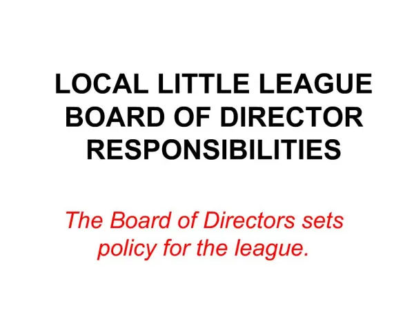 LOCAL LITTLE LEAGUE BOARD OF DIRECTOR RESPONSIBILITIES