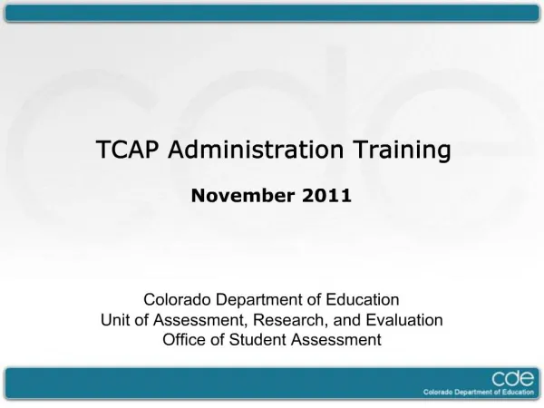 Colorado Department of Education Unit of Assessment, Research, and Evaluation Office of Student Assessment