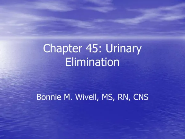 Chapter 45: Urinary Elimination