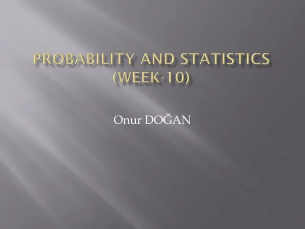 Probability and Statistics ( week -10)