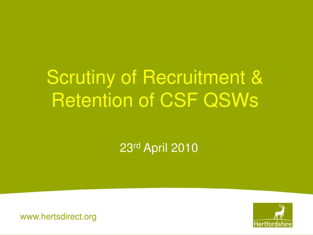 scrutiny of recruitment retention of csf qsws