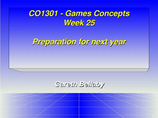 CO1301 - Games Concepts Week 25 Preparation for next year