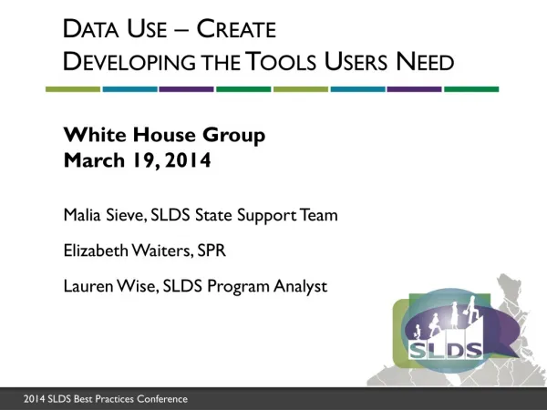 Data Use – Create Developing the Tools Users Need