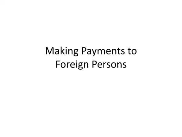 Making Payments to Foreign Persons