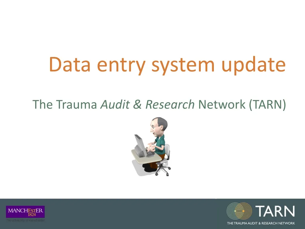 data entry system update the trauma audit research network tarn