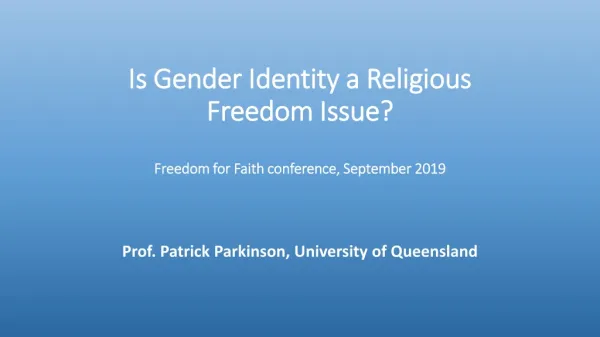Is Gender Identity a Religious Freedom Issue? Freedom for Faith conference, September 2019