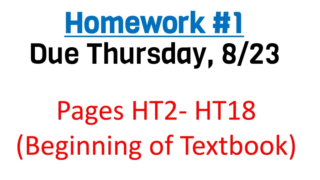 homework 1 due thursday 8 23