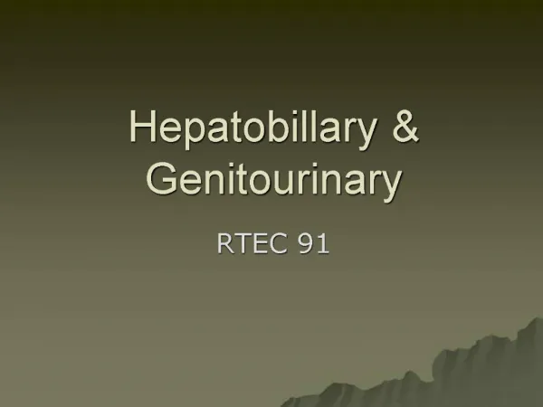 Hepatobillary Genitourinary