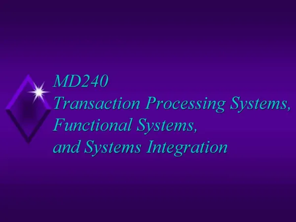 MD240 Transaction Processing Systems, Functional Systems, and Systems Integration