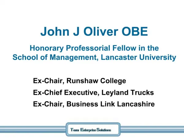 John J Oliver OBE Honorary Professorial Fellow in the School of Management, Lancaster University