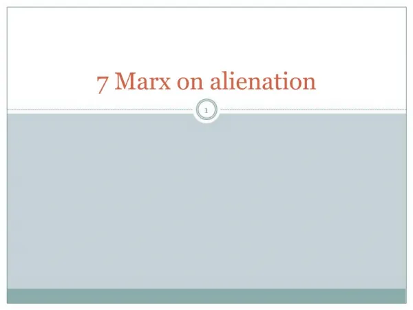 7 Marx on alienation