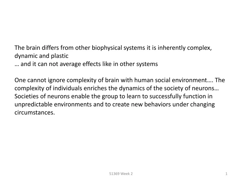 the brain differs from other biophysical systems