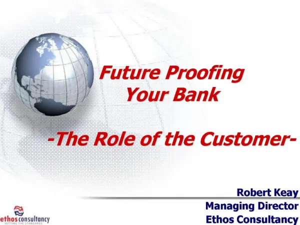 Future Proofing Your Bank -The Role of the Customer-