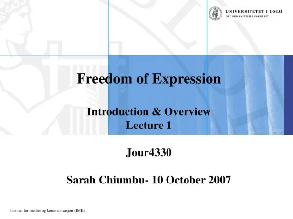 Freedom of Expression Introduction &amp; Overview Lecture 1 Jour4330 Sarah Chiumbu- 10 October 2007