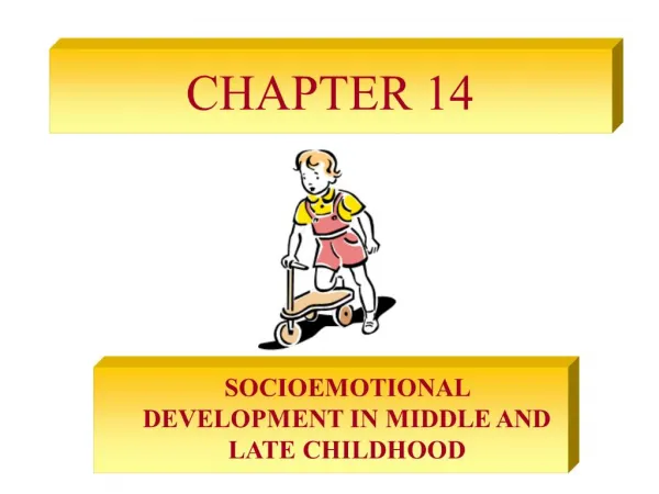 SOCIOEMOTIONAL DEVELOPMENT IN MIDDLE AND LATE CHILDHOOD