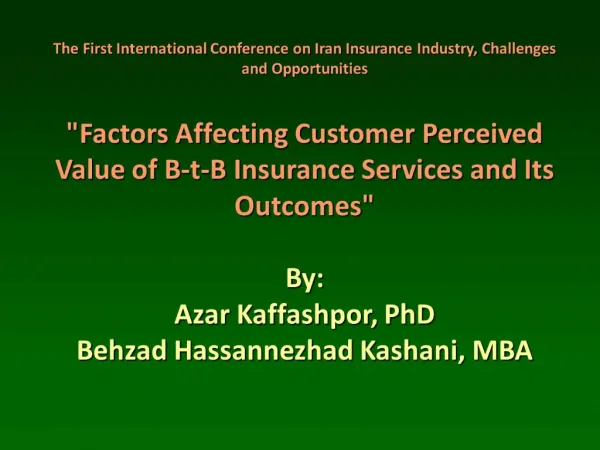 The First International Conference on Iran Insurance Industry, Challenges and Opportunities Factors Affecting Customer