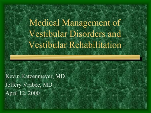 Medical Management of Vestibular Disorders and Vestibular Rehabilitation