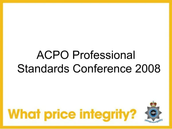ACPO Professional Standards Conference 2008