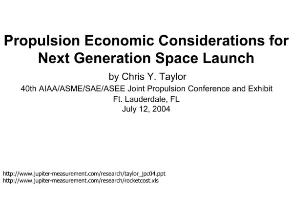 Propulsion Economic Considerations for Next Generation Space Launch by Chris Y. Taylor 40th AIAA