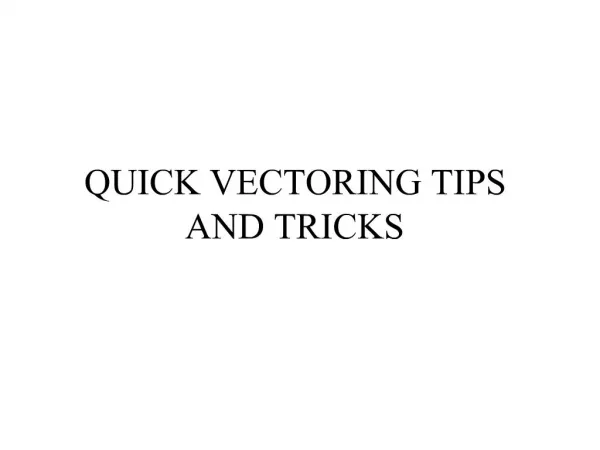 QUICK VECTORING TIPS AND TRICKS