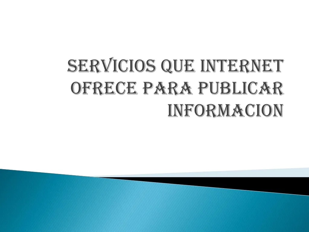 servicios que internet ofrece para publicar informacion
