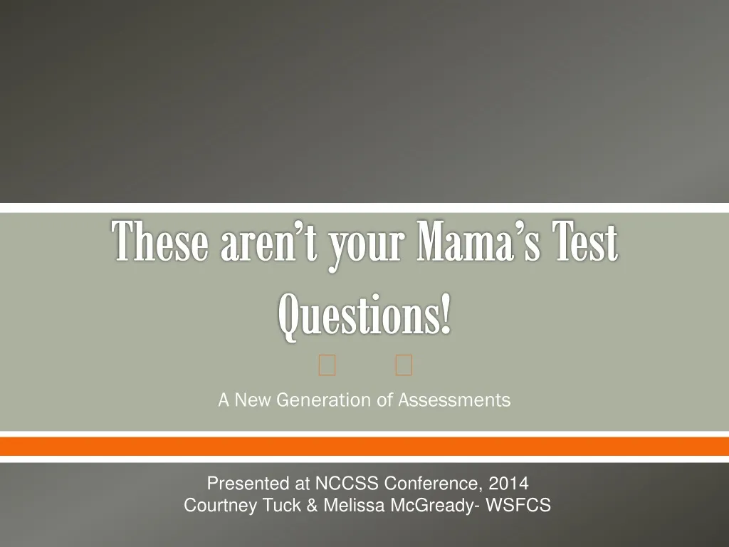 these aren t your mama s test questions