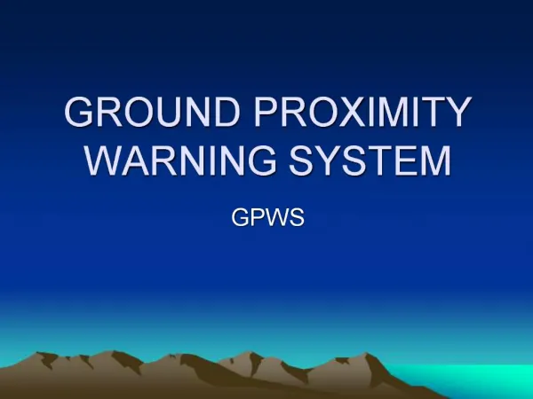 GROUND PROXIMITY WARNING SYSTEM