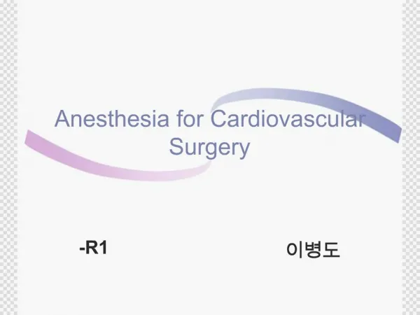 Anesthesia for Cardiovascular Surgery