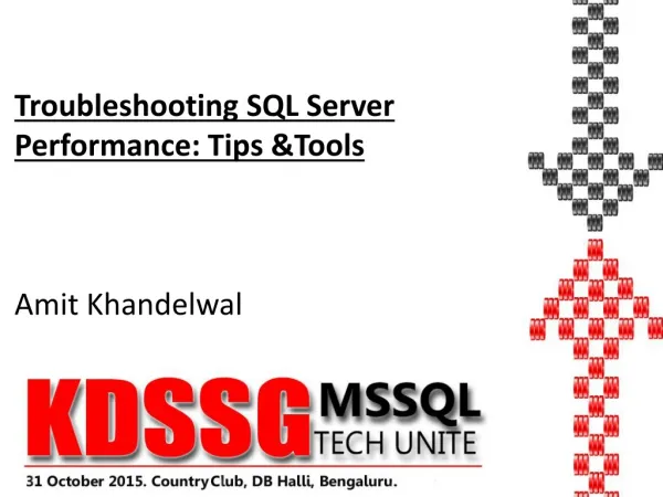 Troubleshooting SQL Server Performance: Tips &amp;Tools Amit Khandelwal