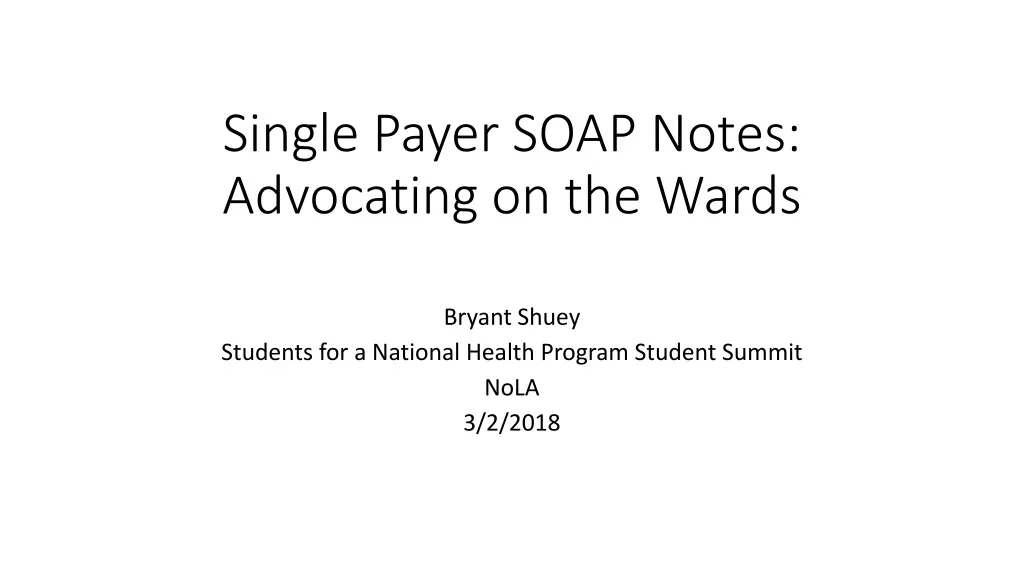 single payer soap notes advocating on the wards
