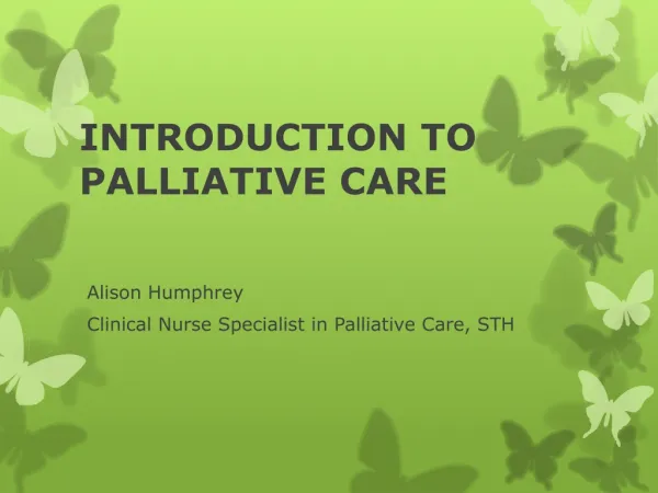 INTRODUCTION TO PALLIATIVE CARE