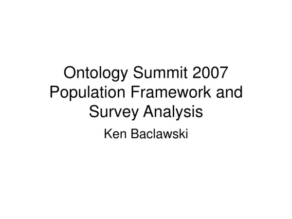 Ontology Summit 2007 Population Framework and Survey Analysis