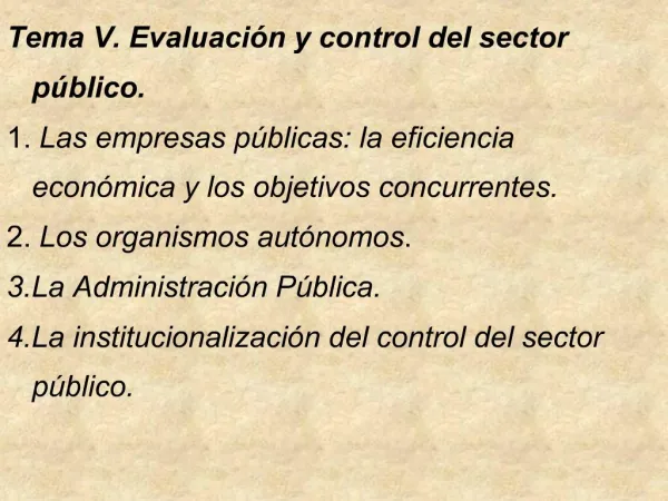 Tema V. Evaluaci n y control del sector p blico. 1. Las empresas p blicas: la eficiencia econ mica y los objetivos concu