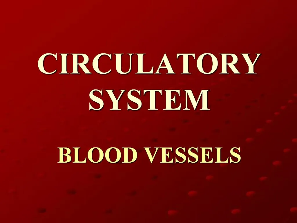 PPT - CIRCULATORY SYSTEM PowerPoint Presentation, Free Download - ID:485442