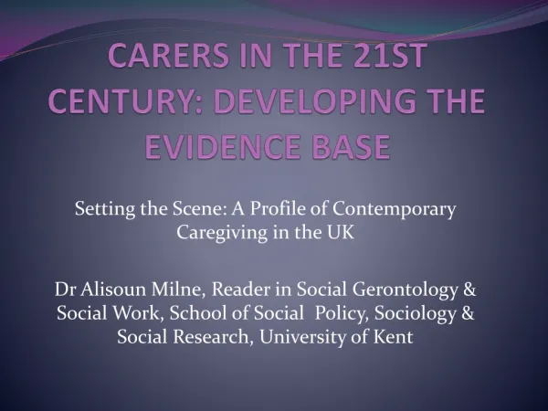 CARERS IN THE 21ST CENTURY: DEVELOPING THE EVIDENCE BASE