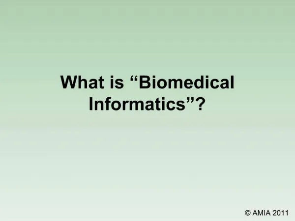 What is Biomedical Informatics