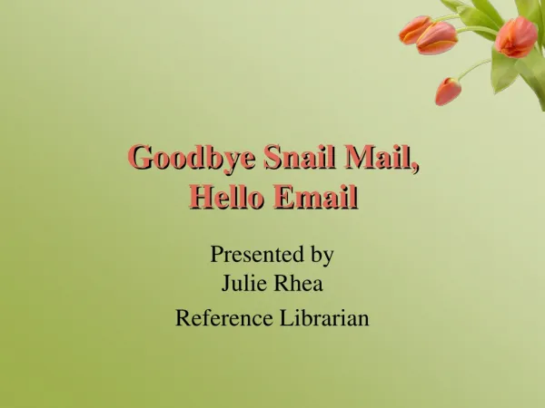 Goodbye Snail Mail, Hello Email