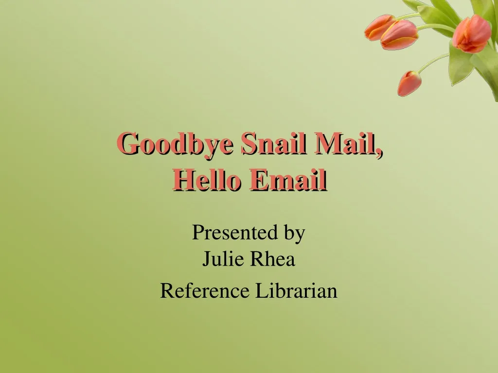 goodbye snail mail hello email