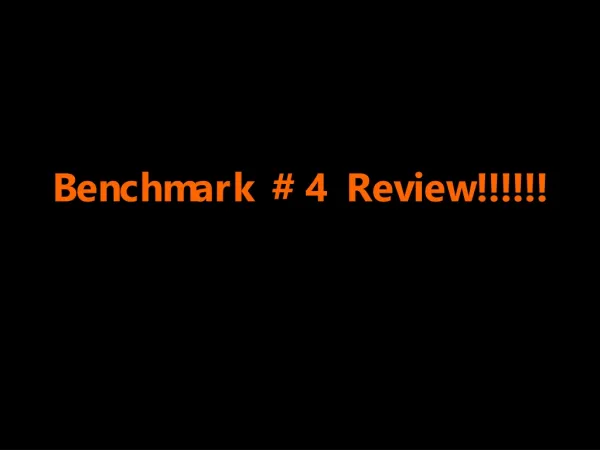 Benchmark #4 Review!!!!!!