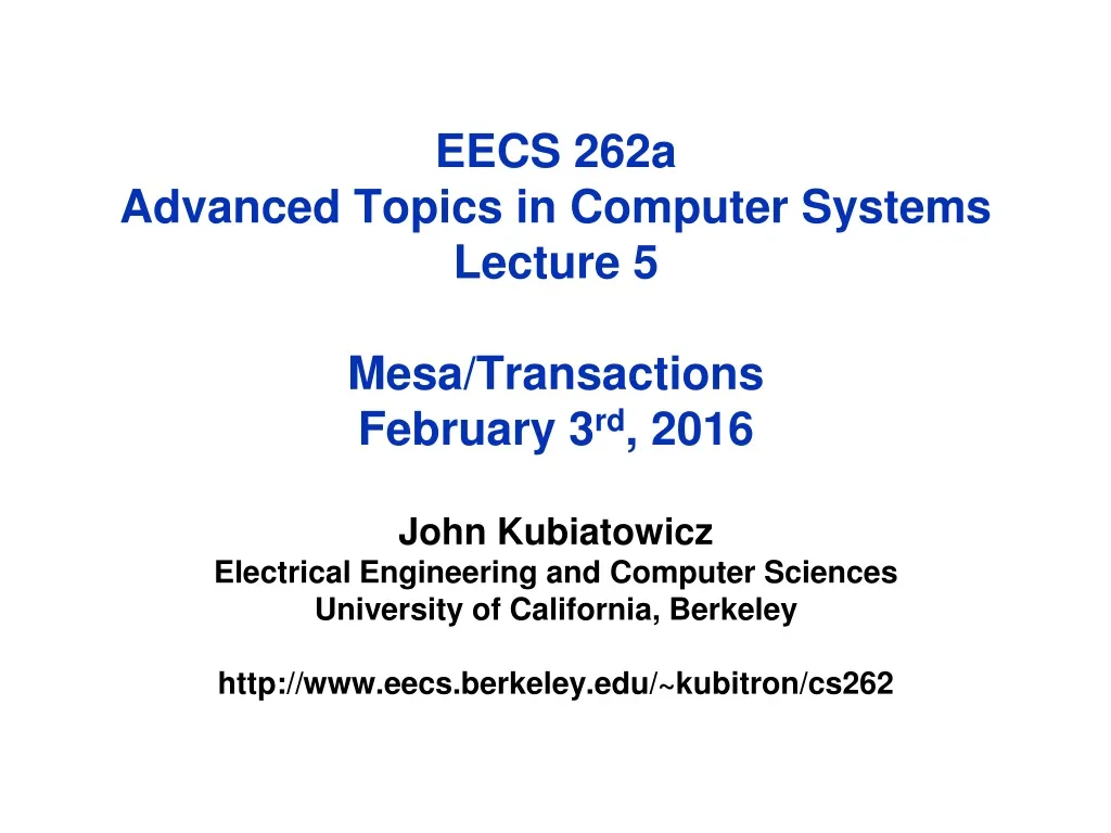 eecs 262a advanced topics in computer systems lecture 5 mesa transactions february 3 rd 2016
