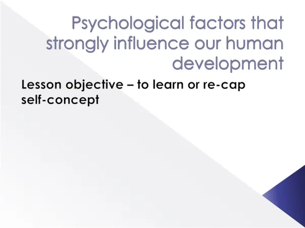 Psychological factors that strongly influence our human development