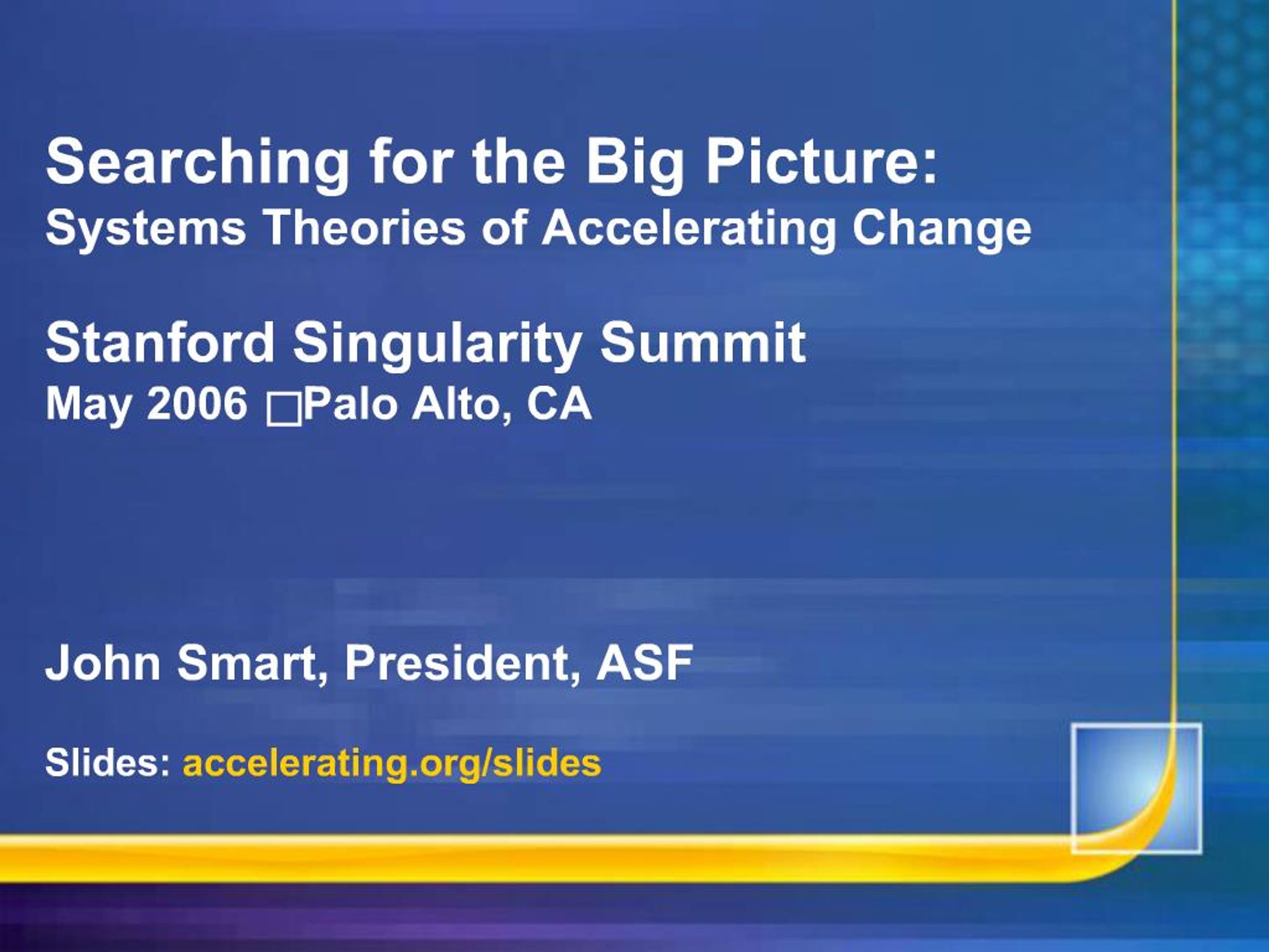 PPT - Searching for a Unified Theory of Accelerating Change in the ...