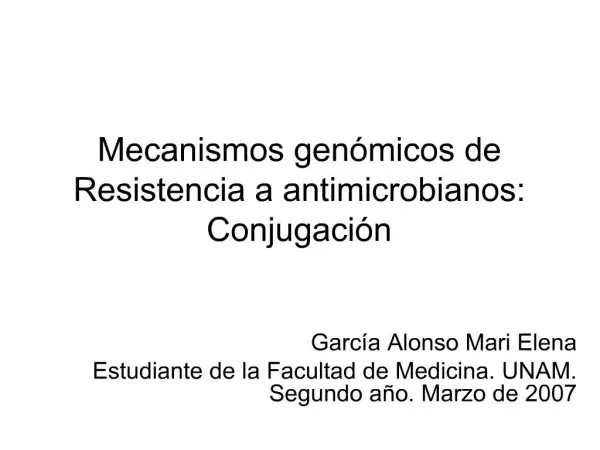 Mecanismos gen micos de Resistencia a antimicrobianos: Conjugaci n