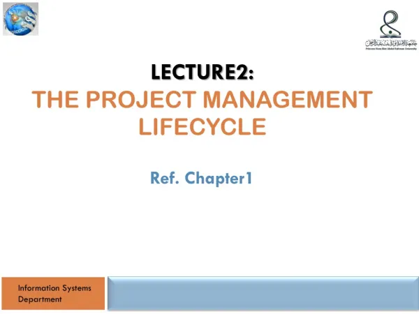 Lecture 2 : THE project management lifecycle