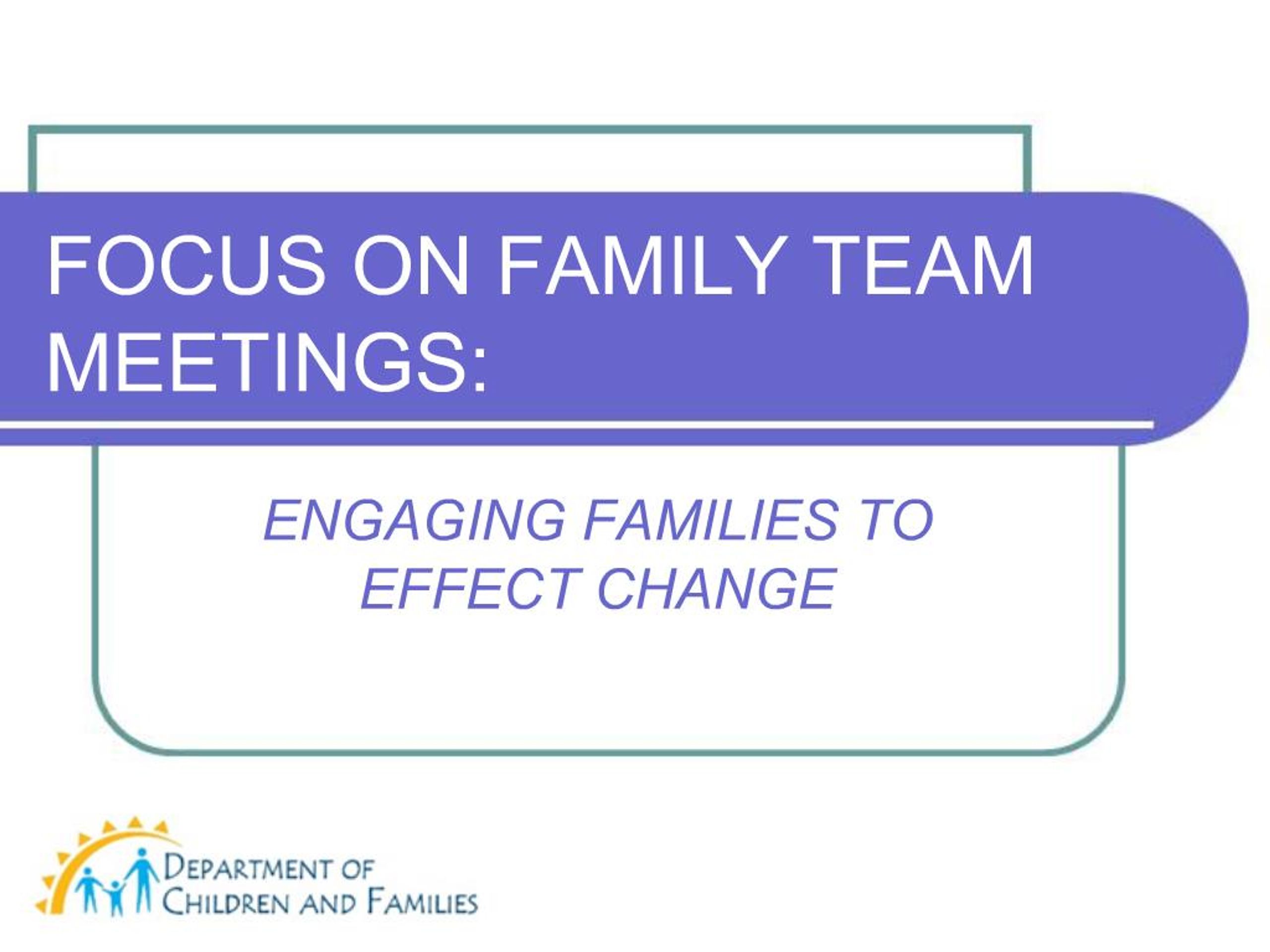 PPT - FOCUS ON FAMILY TEAM MEETINGS: PowerPoint Presentation, free ...