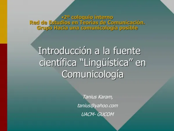2 coloquio interno Red de Estudios en Teor as de Comunicaci n. Grupo Hacia una comunicolog a posible